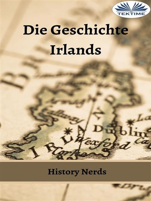 Title details for Die Geschichte Irlands by History Nerds - Available